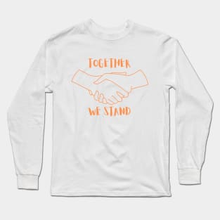 TOGETHER WE STAND Long Sleeve T-Shirt